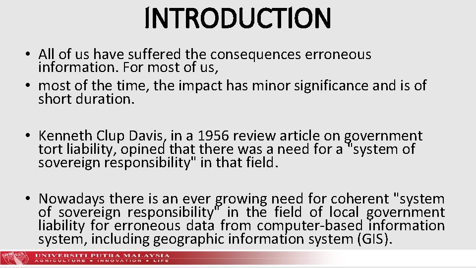 INTRODUCTION • All of us have suffered the consequences erroneous information. For most of