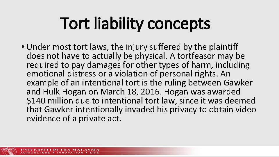 Tort liability concepts • Under most tort laws, the injury suffered by the plaintiff