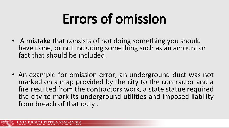 Errors of omission • A mistake that consists of not doing something you should