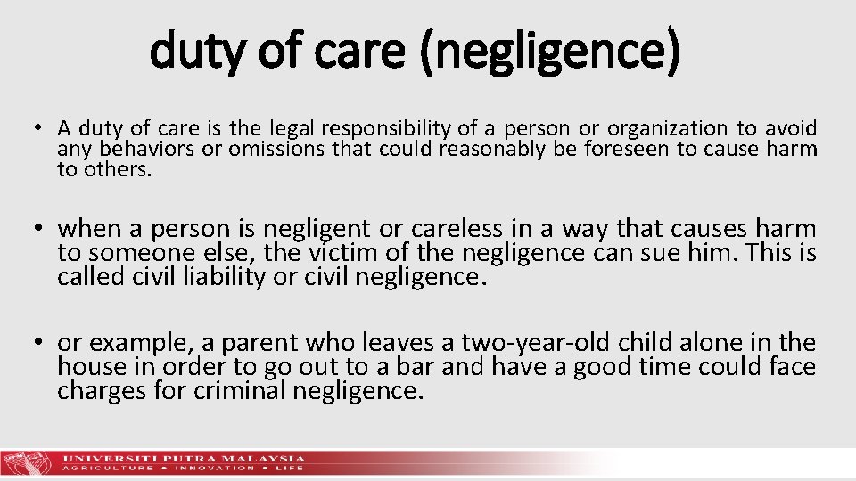 duty of care (negligence) • A duty of care is the legal responsibility of
