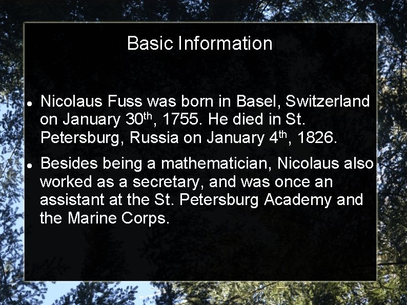 Basic Information Nicolaus Fuss was born in Basel, Switzerland on January 30 th, 1755.