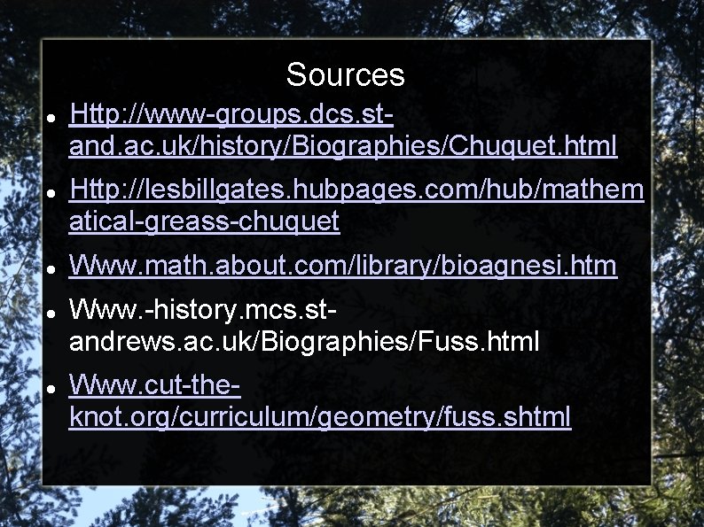 Sources Http: //www-groups. dcs. stand. ac. uk/history/Biographies/Chuquet. html Http: //lesbillgates. hubpages. com/hub/mathem atical-greass-chuquet Www.