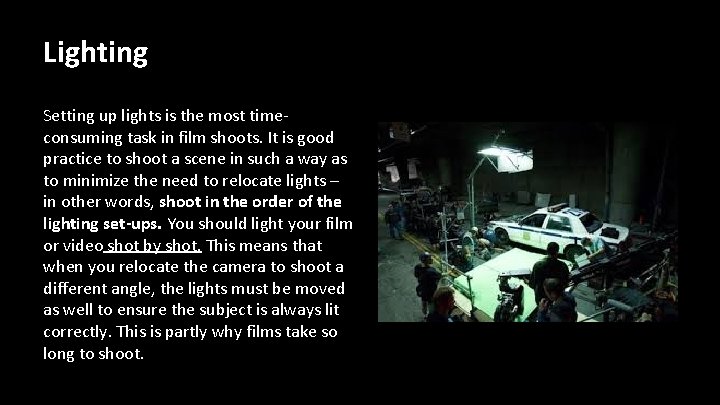 Lighting Setting up lights is the most timeconsuming task in film shoots. It is
