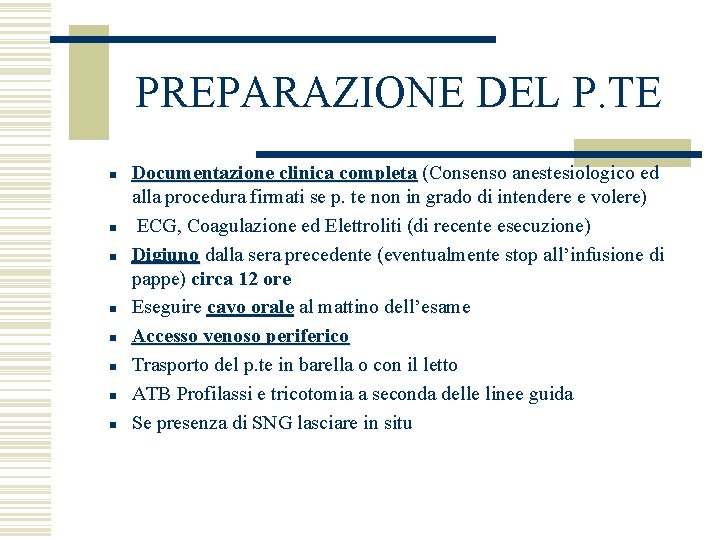 PREPARAZIONE DEL P. TE n n n n Documentazione clinica completa (Consenso anestesiologico ed