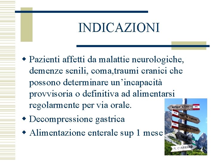 INDICAZIONI w Pazienti affetti da malattie neurologiche, demenze senili, coma, traumi cranici che possono