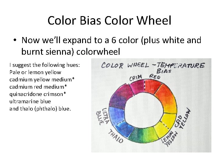 Color Bias Color Wheel • Now we’ll expand to a 6 color (plus white
