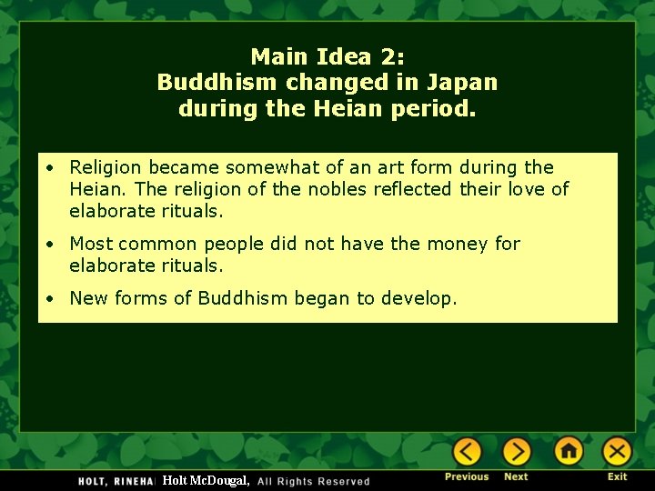 Main Idea 2: Buddhism changed in Japan during the Heian period. • Religion became