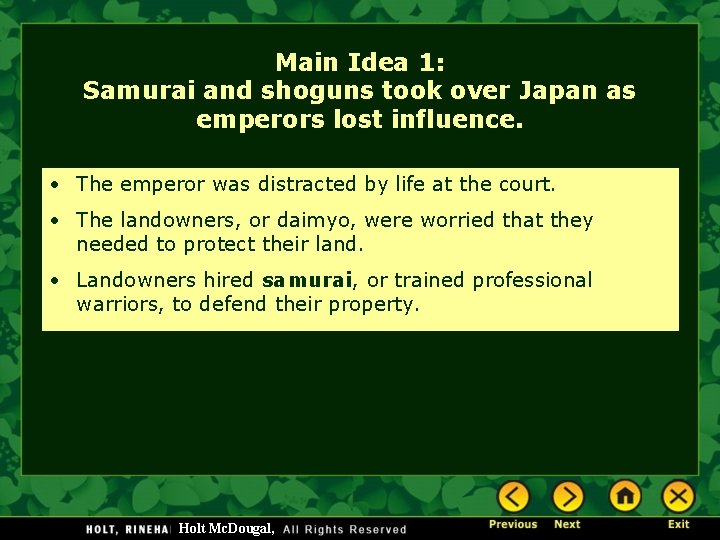Main Idea 1: Samurai and shoguns took over Japan as emperors lost influence. •