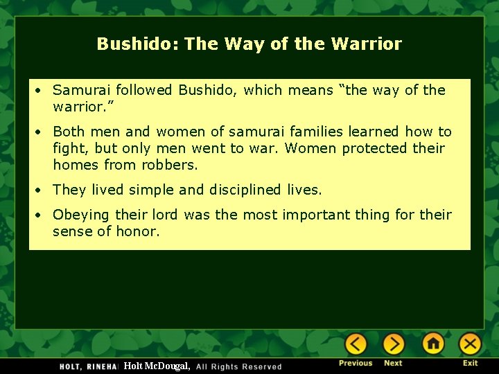 Bushido: The Way of the Warrior • Samurai followed Bushido, which means “the way