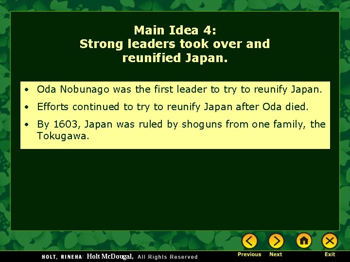 Main Idea 4: Strong leaders took over and reunified Japan. • Oda Nobunago was