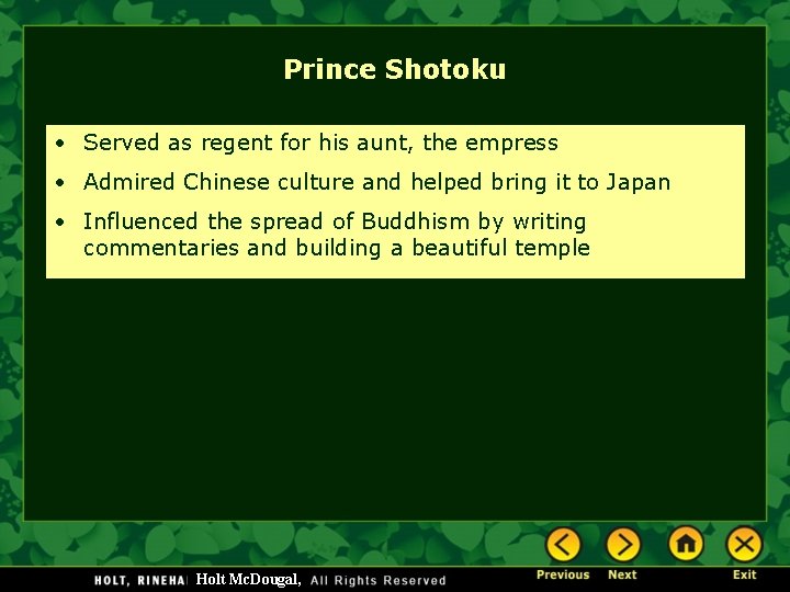 Prince Shotoku • Served as regent for his aunt, the empress • Admired Chinese