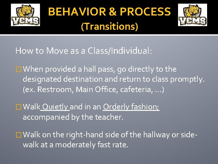 BEHAVIOR & PROCESS (Transitions) How to Move as a Class/Individual: � When provided a