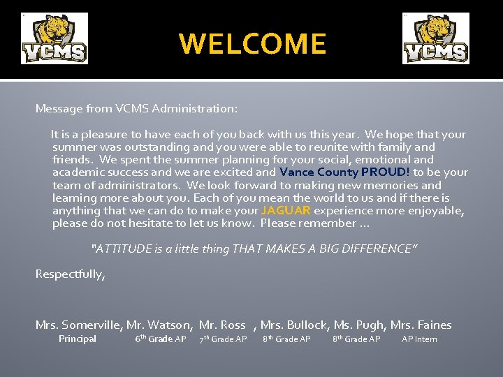 WELCOME Message from VCMS Administration: It is a pleasure to have each of you