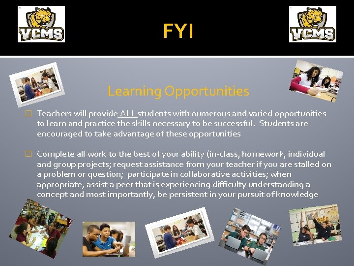 FYI Learning Opportunities � Teachers will provide ALL students with numerous and varied opportunities