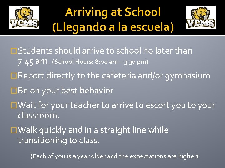 Arriving at School (Llegando a la escuela) �Students should arrive to school no later