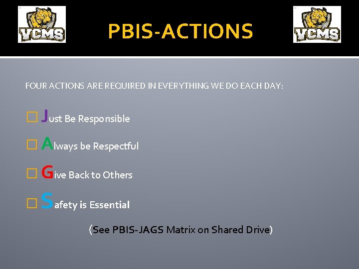 PBIS-ACTIONS FOUR ACTIONS ARE REQUIRED IN EVERYTHING WE DO EACH DAY: � Just Be