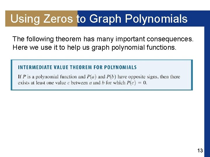 Using Zeros to Graph Polynomials The following theorem has many important consequences. Here we Using Zeros to Graph Polynomials The following theorem has many important consequences. Here we