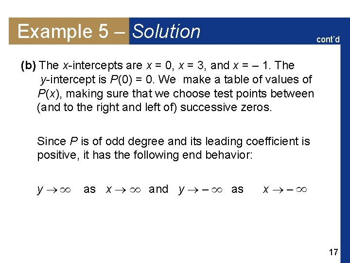 Example 5 – Solution cont’d (b) The x-intercepts are x = 0, x = Example 5 – Solution cont’d (b) The x-intercepts are x = 0, x =