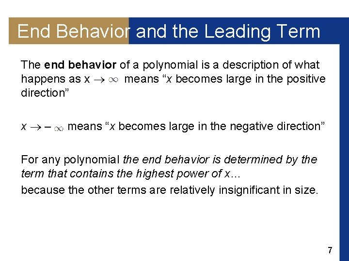 End Behavior and the Leading Term The end behavior of a polynomial is a End Behavior and the Leading Term The end behavior of a polynomial is a