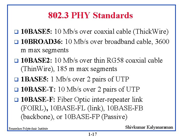 802. 3 PHY Standards 10 BASE 5: 10 Mb/s over coaxial cable (Thick. Wire)