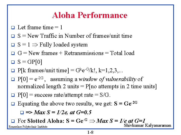 Aloha Performance q q q q q Let frame time = 1 S =