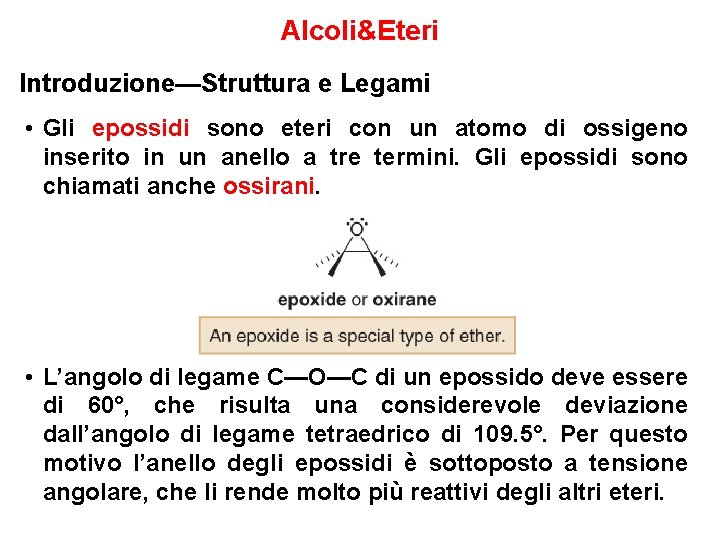 Alcoli&Eteri Introduzione—Struttura e Legami • Gli epossidi sono eteri con un atomo di ossigeno