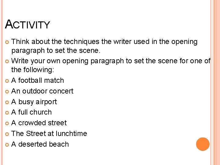 ACTIVITY Think about the techniques the writer used in the opening paragraph to set