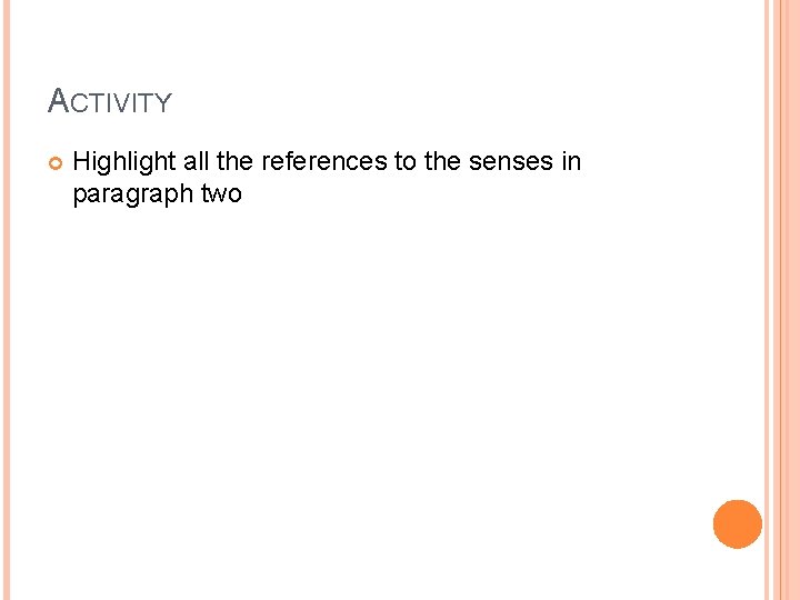 ACTIVITY Highlight all the references to the senses in paragraph two 