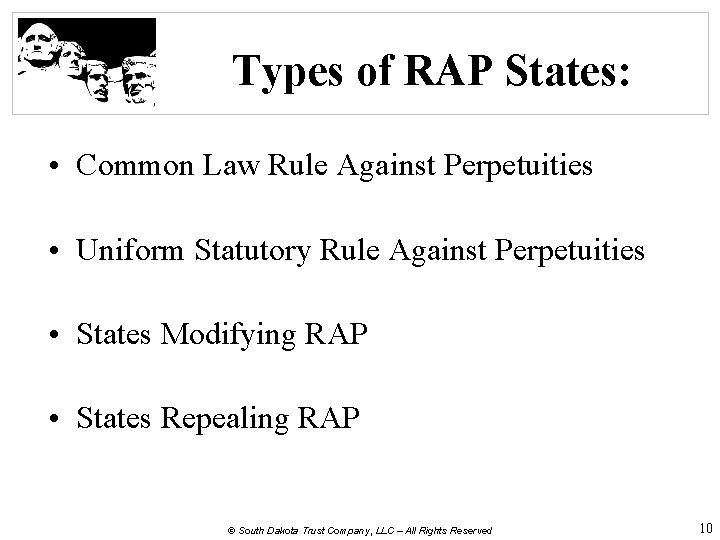 Types of RAP States: • Common Law Rule Against Perpetuities • Uniform Statutory Rule