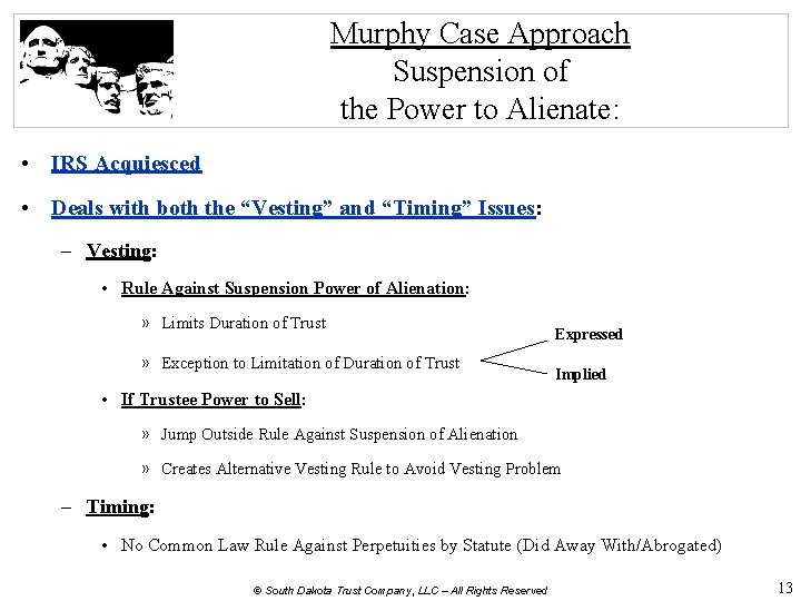 Murphy Case Approach Suspension of the Power to Alienate: • IRS Acquiesced • Deals