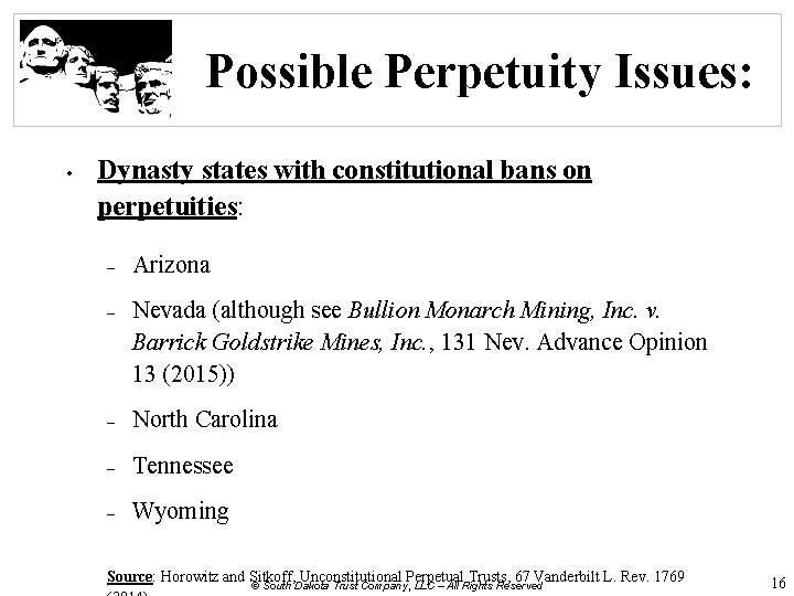 Possible Perpetuity Issues: • Dynasty states with constitutional bans on perpetuities: – – Arizona