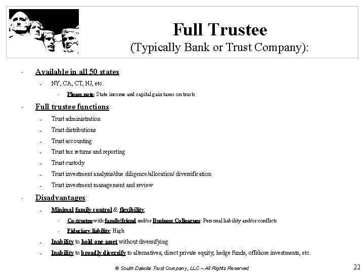 Full Trustee (Typically Bank or Trust Company): • Available in all 50 states –