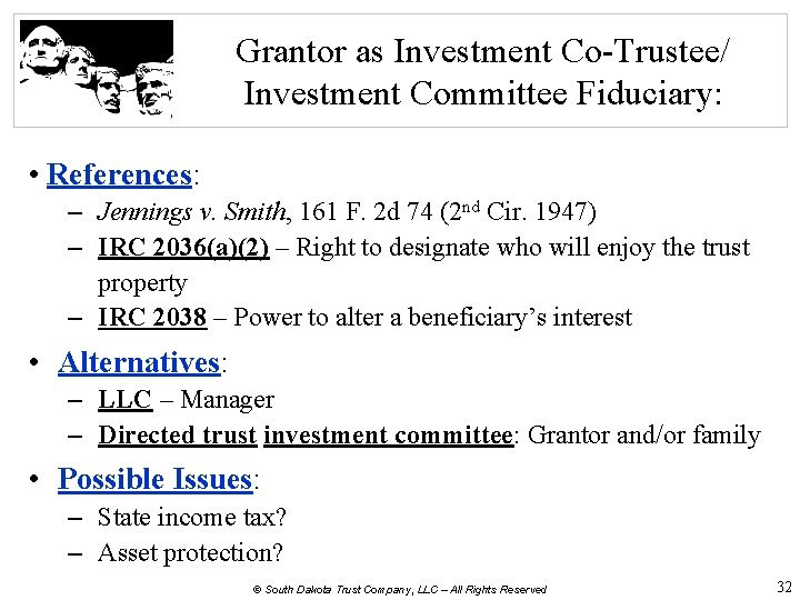 Grantor as Investment Co-Trustee/ Investment Committee Fiduciary: • References: – Jennings v. Smith, 161