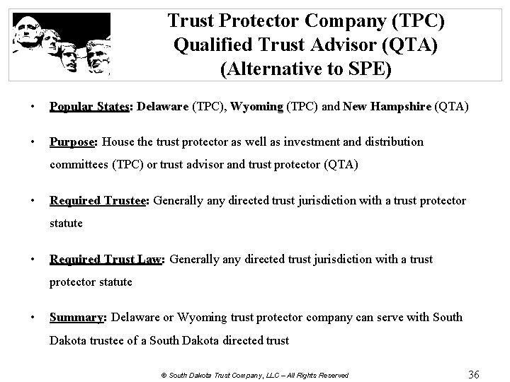 Trust Protector Company (TPC) Qualified Trust Advisor (QTA) (Alternative to SPE) • Popular States: