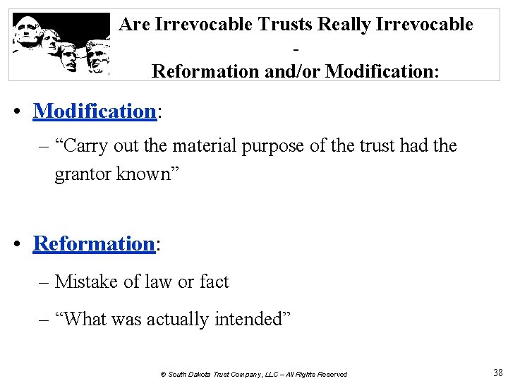 Are Irrevocable Trusts Really Irrevocable Reformation and/or Modification: • Modification: – “Carry out the