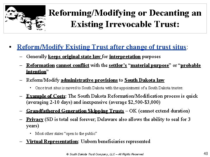 Reforming/Modifying or Decanting an Existing Irrevocable Trust: • Reform/Modify Existing Trust after change of