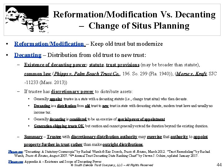 Reformation/Modification Vs. Decanting – Change of Situs Planning • Reformation/Modification – Keep old trust