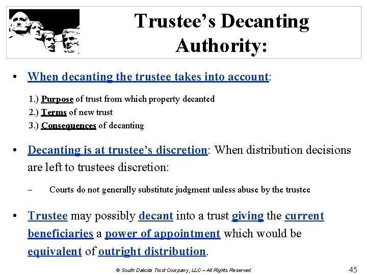 Trustee’s Decanting Authority: • When decanting the trustee takes into account: 1. ) Purpose