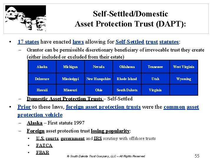 Self-Settled/Domestic Asset Protection Trust (DAPT): • 17 states have enacted laws allowing for Self-Settled