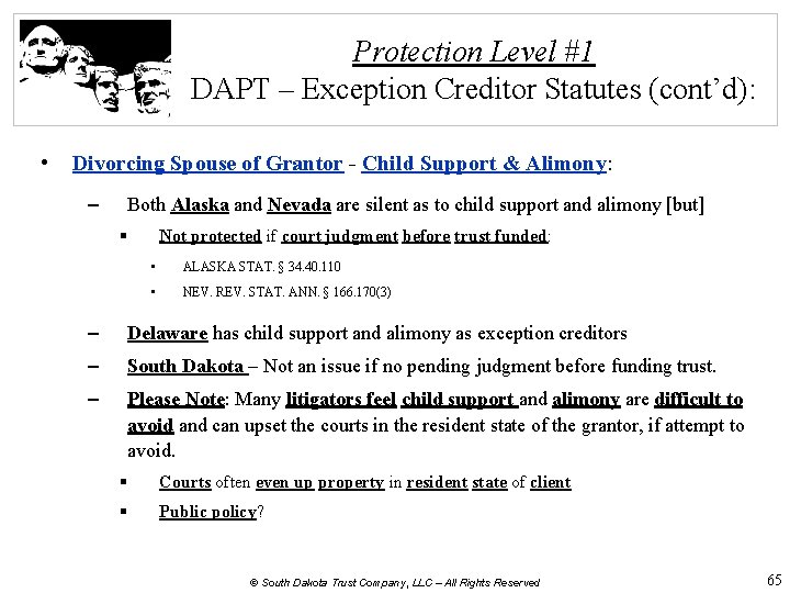 Protection Level #1 DAPT – Exception Creditor Statutes (cont’d): • Divorcing Spouse of Grantor