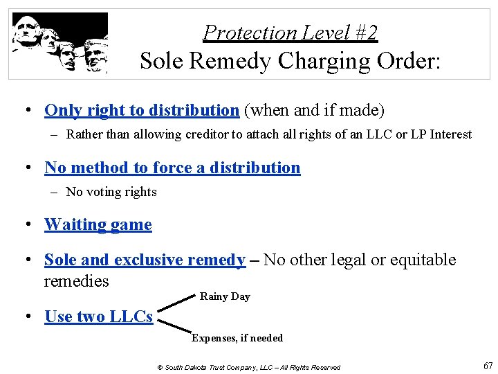Protection Level #2 Sole Remedy Charging Order: • Only right to distribution (when and