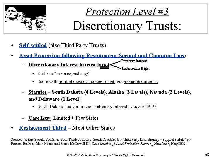Protection Level #3 Discretionary Trusts: • Self-settled (also Third Party Trusts) • Asset Protection
