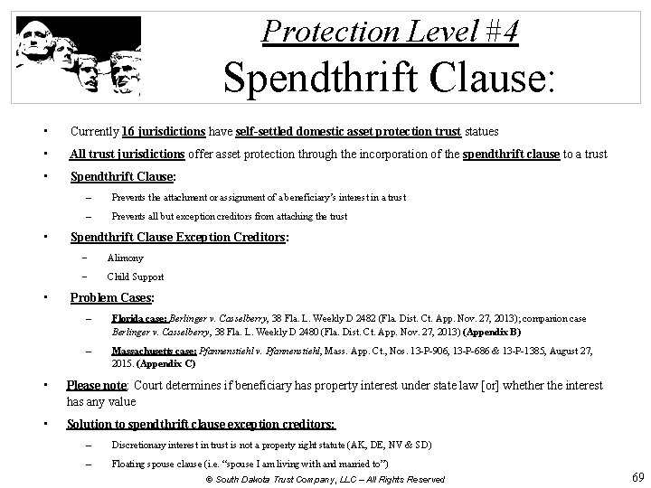 Protection Level #4 Spendthrift Clause: • Currently 16 jurisdictions have self-settled domestic asset protection