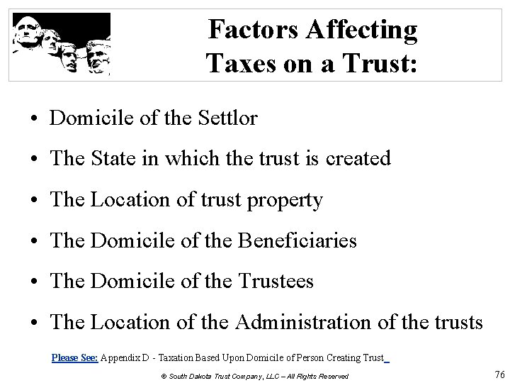 Factors Affecting Taxes on a Trust: • Domicile of the Settlor • The State