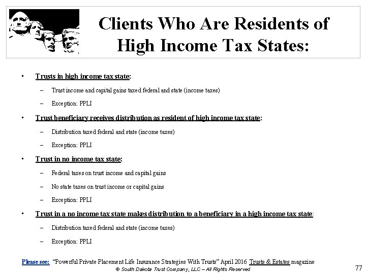 Clients Who Are Residents of High Income Tax States: • • Trusts in high