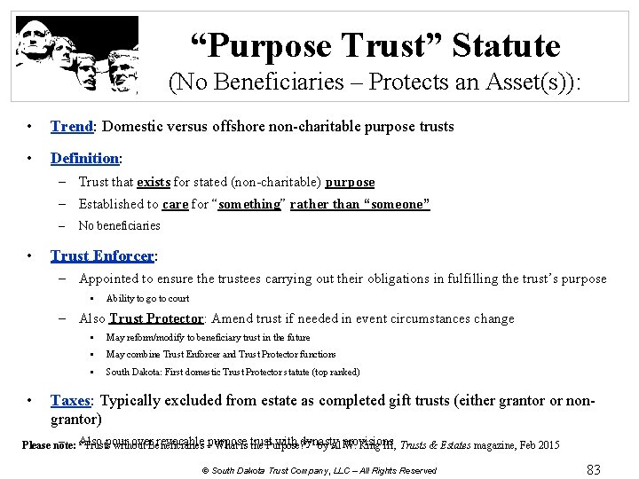 “Purpose Trust” Statute (No Beneficiaries – Protects an Asset(s)): • Trend: Domestic versus offshore