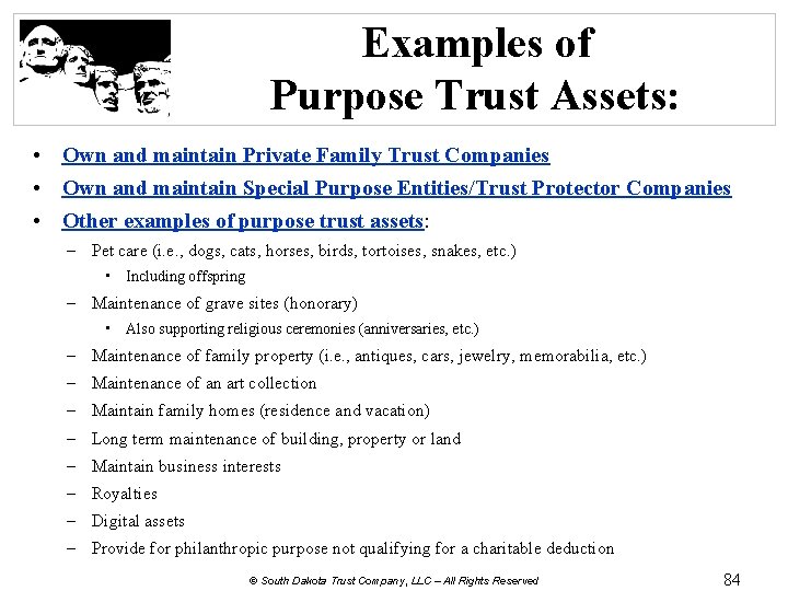 Examples of Purpose Trust Assets: • Own and maintain Private Family Trust Companies •