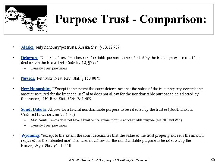 Purpose Trust - Comparison: • Alaska: only honorary/pet trusts, Alaska Stat. § 13. 12.