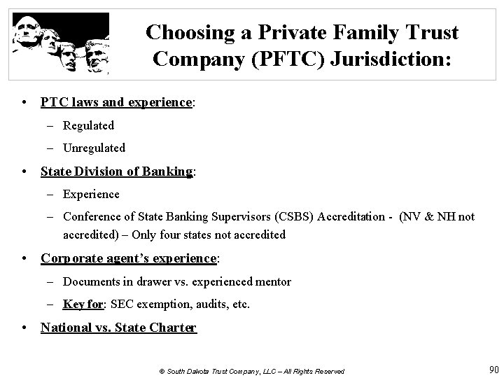 Choosing a Private Family Trust Company (PFTC) Jurisdiction: • PTC laws and experience: –