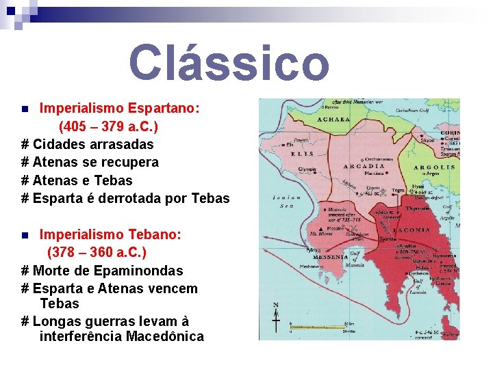 Clássico Imperialismo Espartano: (405 – 379 a. C. ) # Cidades arrasadas # Atenas